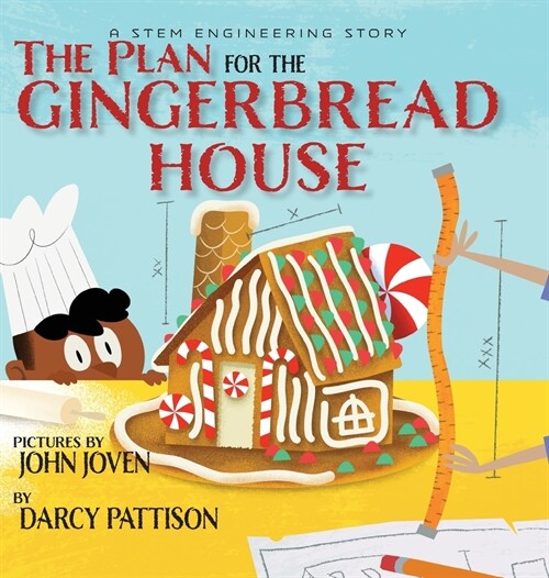 The Plan for the Gingerbread House: A STEM Engineering Story (Hardcover)