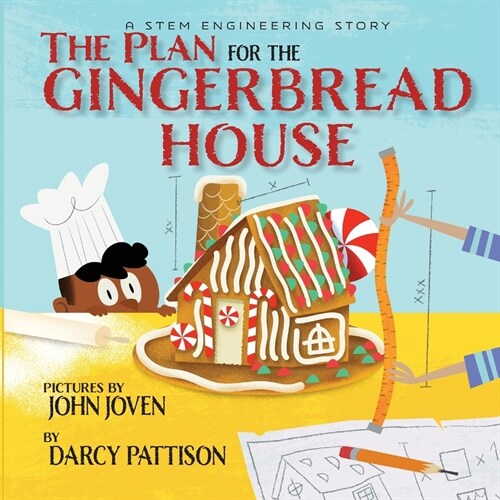 The Plan for the Gingerbread House: A STEM Engineering Story (Paperback)