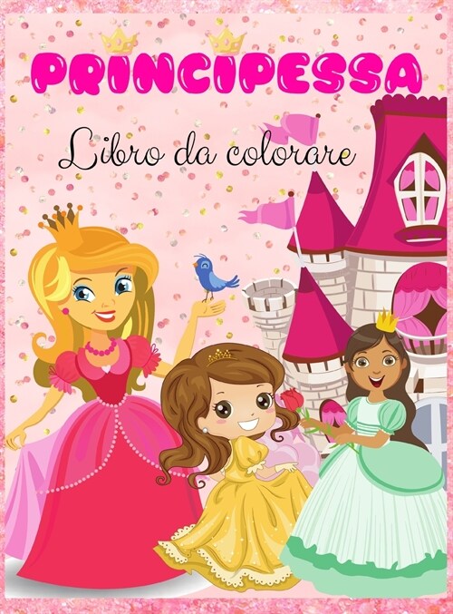 Principessa Libro da colorare: Principessa carina e magica, belle immagini di principesse per bambini I Ragazzi e ragazze I Bello I Disegni unici per (Hardcover)