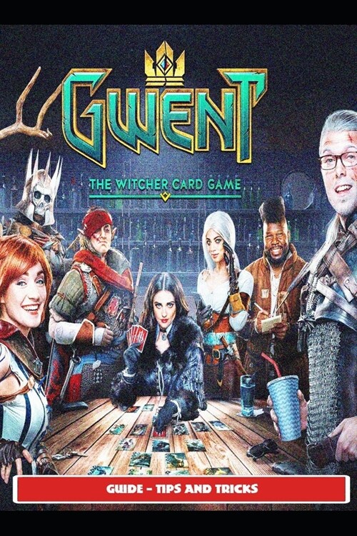 Gwent: The Witcher Card Guide - Tips and Tricks (Paperback)