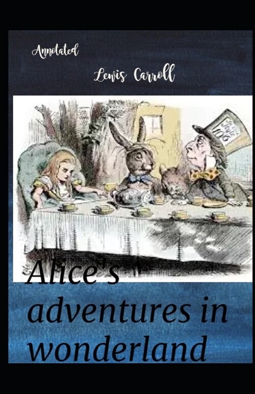 Alices Adventures in Wonderland illustrated: AmazonClassics Edition (Paperback)