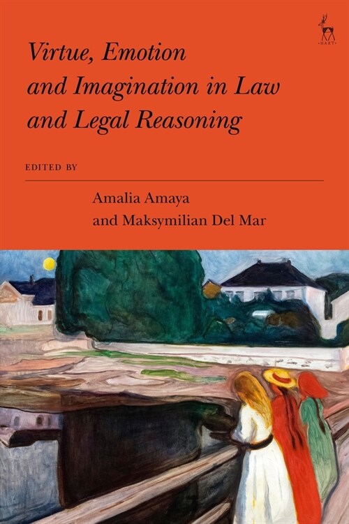 Virtue, Emotion and Imagination in Law and Legal Reasoning (Paperback)