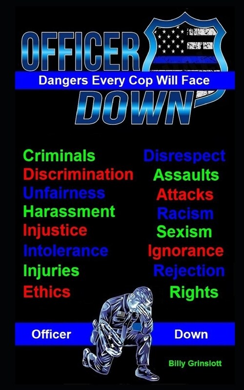 Officer Down, The Dangers Every Cop Will Face (Paperback)