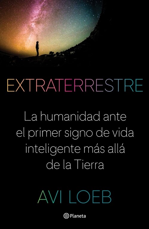 Extraterrestre: La Humanidad Ante El Primer Signo de Vida Inteligente M? All?de la Tierra (Paperback)