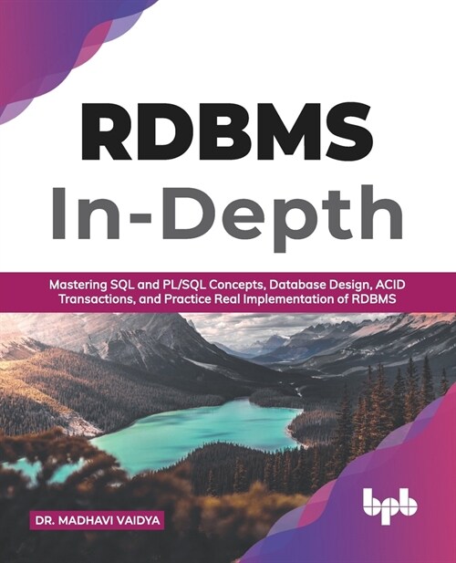 RDBMS In-Depth: Mastering SQL and Pl/SQL Concepts, Database Design, Acid Transactions, and Practice Real Implementation of Rdbm (Paperback)