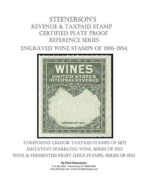 Steenersons Revenue Taxpaid Stamp Certified Plate Proof Reference Series - Engraved Wine Stamps of 1916-1954 (Paperback)