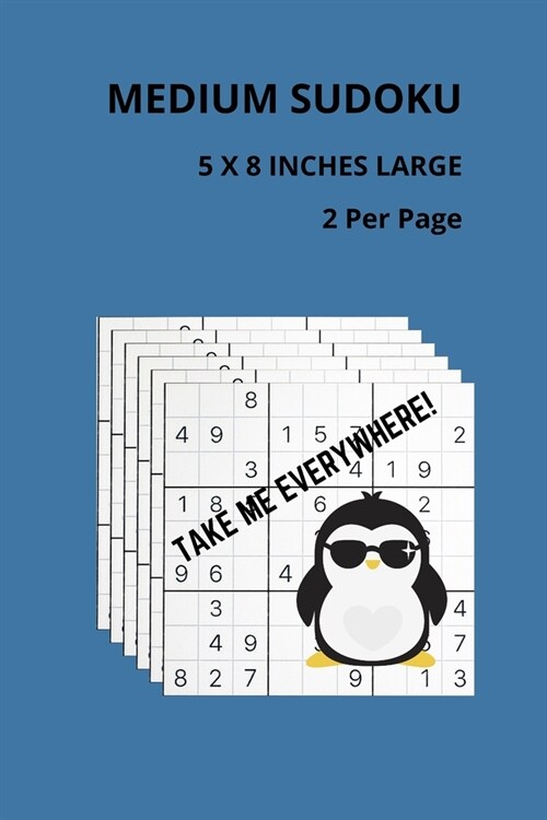 Medium Sudoku 5x8 Inches Large 2 Per Page: 120 Sudoku Puzzles - Great Travel Size SUDOKU PUZZLE BOOKS, TAKE ME EVERYWHERE! Solutions Included! (Paperback)