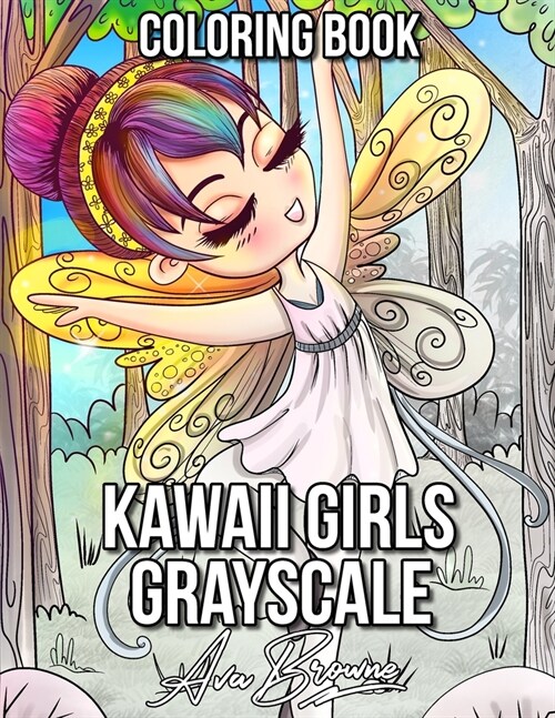 Kawaii Girls Grayscale: Kawaii Coloring Book For Adults With Cute Chibi Girls For Stress Relief and Relaxation (Paperback)