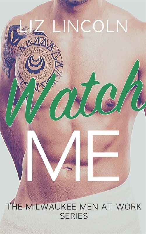 Watch Me: A Romantic Comedy (Paperback)