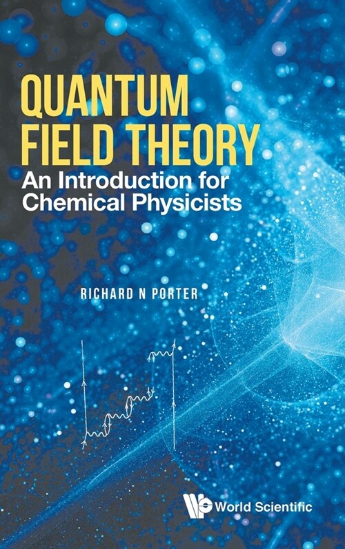 Quantum Field Theory: An Introduction for Chemical Physicists (Hardcover)