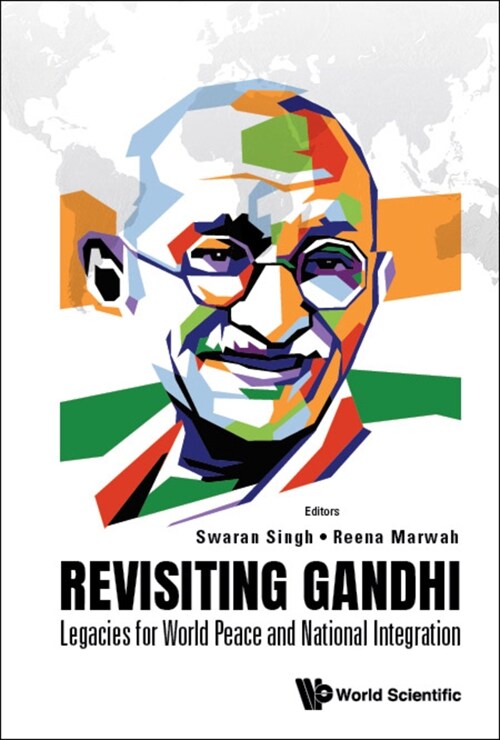 Revisiting Gandhi: Legacies for World Peace and National Integration (Hardcover)