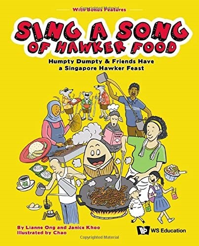 Sing a Song of Hawker Food: Humpty Dumpty & Friends Have a Singapore Hawker Feast (Paperback)