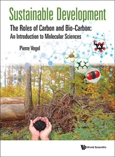 Sustainable Development - The Roles of Carbon and Bio-Carbon: An Introduction to Molecular Sciences (Hardcover)