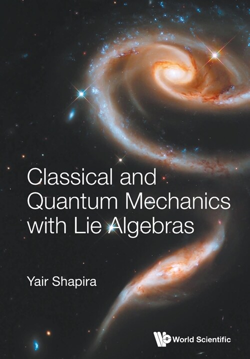 Classical and Quantum Mechanics with Lie Algebras (Paperback)