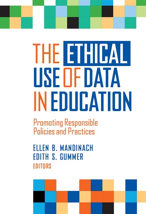 The Ethical Use of Data in Education: Promoting Responsible Policies and Practices (Paperback)