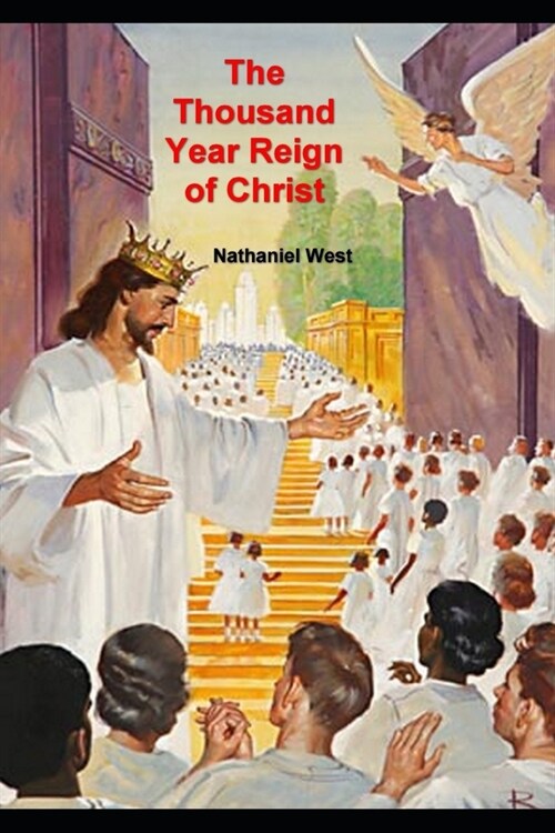 The Thousand Year Reign of Christ (Paperback)