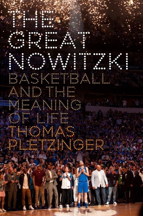 The Great Nowitzki: Basketball and the Meaning of Life (Hardcover)