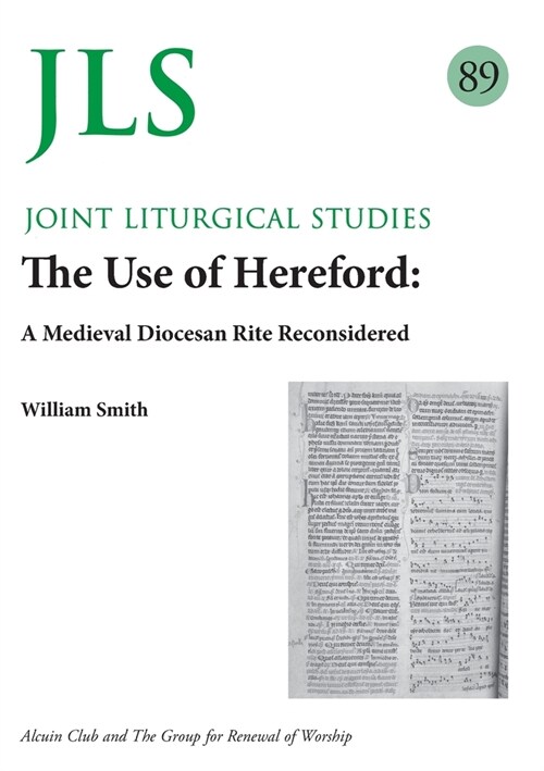 JLS 89 The Use of Hereford: A Medieval Diocesan Rite Reconsidered (Paperback)