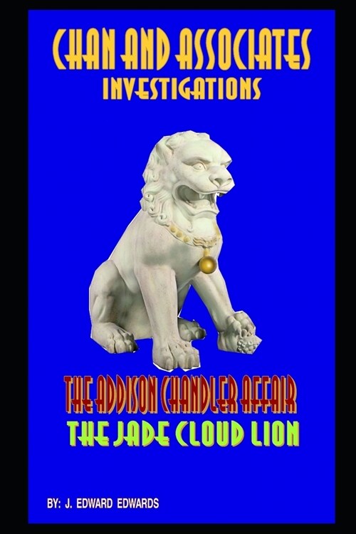 Chan and Associates Investigations: The Addison Chandler Case / The Jade Cloud Lion (Paperback)