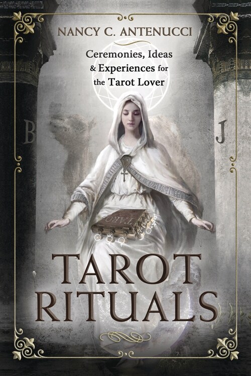 Tarot Rituals: Ceremonies, Ideas & Experiences for the Tarot Lover (Paperback)