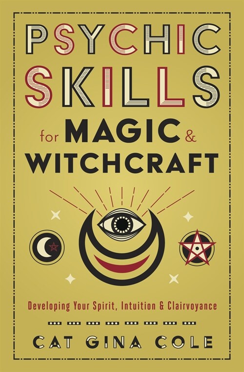 Psychic Skills for Magic & Witchcraft: Developing Your Spirit, Intuition & Clairvoyance (Paperback)