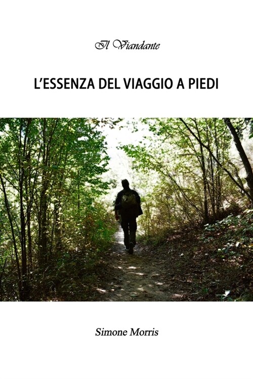 Lessenza del viaggio a piedi (Paperback)