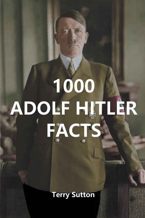 1000 Adolf Hitler Facts (Paperback)