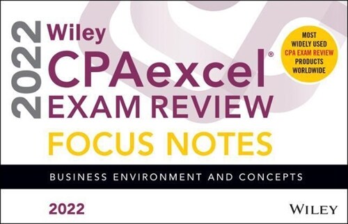 Wiley Cpaexcel Exam Review 2022 Focus Notes: Business Environment and Concepts (Paperback)