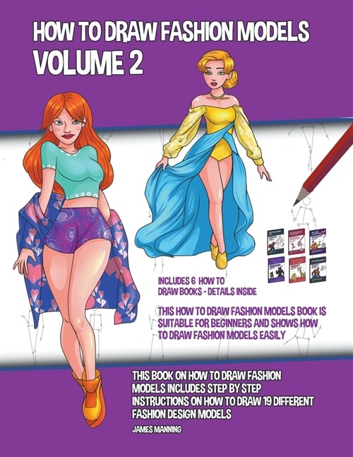 How to Draw Fashion Models Volume 2 (This How to Draw Fashion Models Book is Suitable for Beginners and Shows How to Draw Fashion Models Easily) (Paperback)
