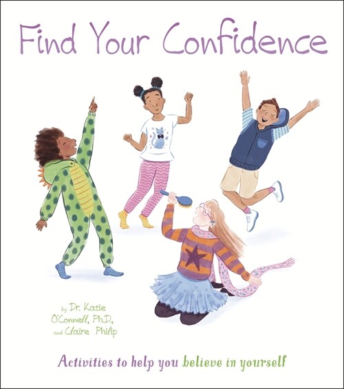 Find Your Confidence: Activities to Help You Believe in Yourself (Paperback)