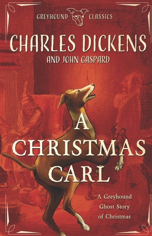 A Christmas Carl: A Greyhound Ghost Story of Christmas (Paperback)
