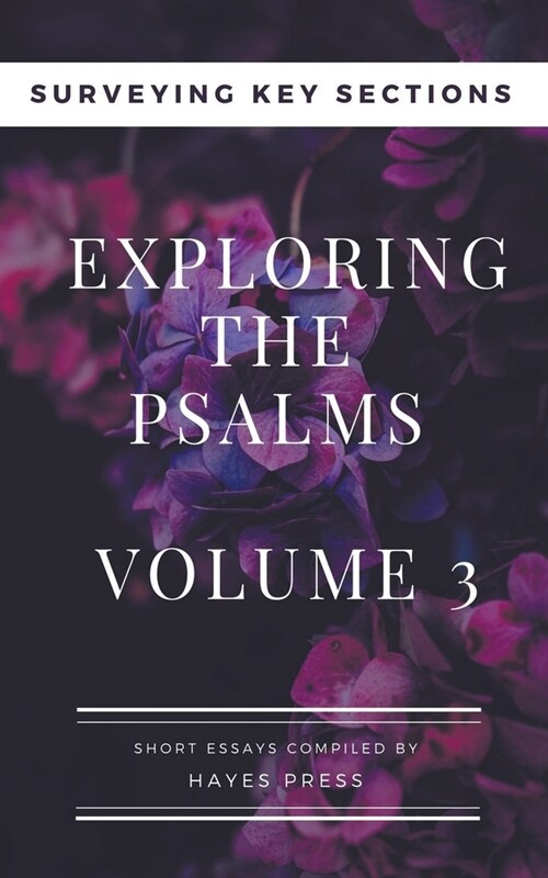 Exploring the Psalms: Volume 3 - Surveying Key Sections (Paperback)