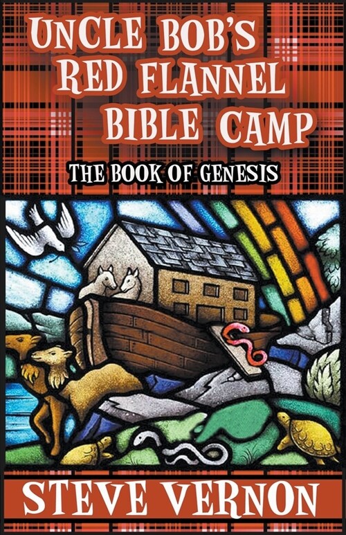 Uncle Bobs Red Flannel Bible Camp - The Book of Genesis (Paperback)