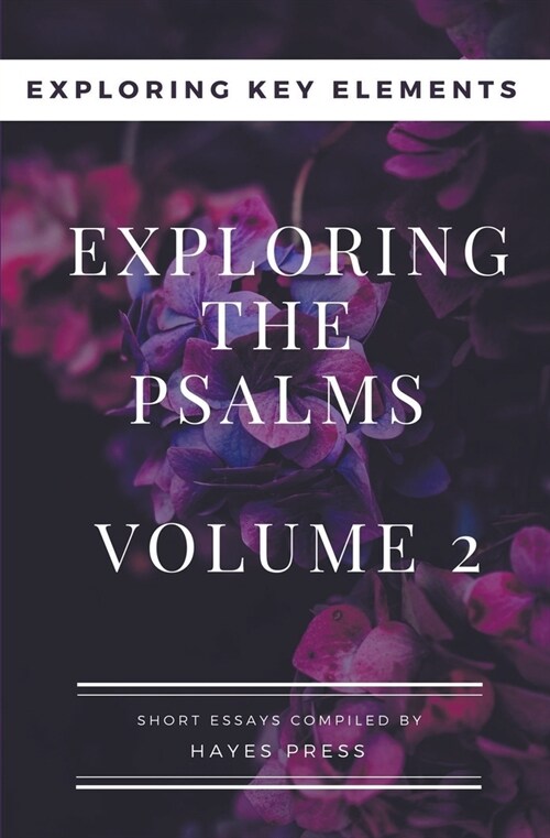 Exploring The Psalms: Volume 2 - Exploring Key Elements (Paperback)