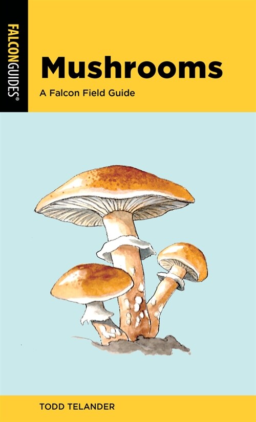 Mushrooms: A Falcon Field Guide (Paperback, 2)