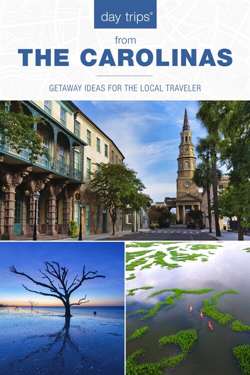 Day Trips(r) the Carolinas: Getaway Ideas for the Local Traveler (Paperback, 3)