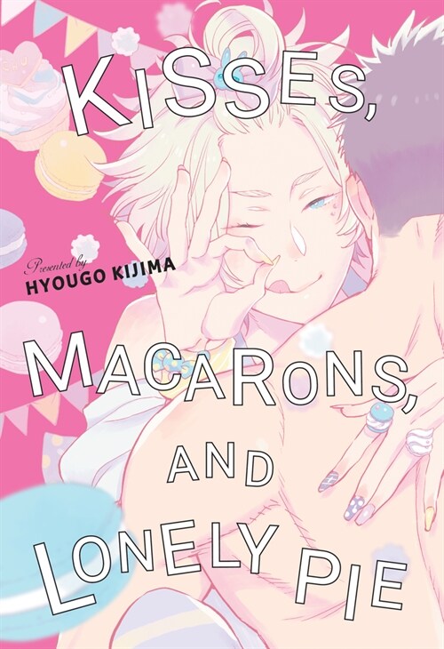 Kisses, Macarons, and Lonely Pie (Paperback)
