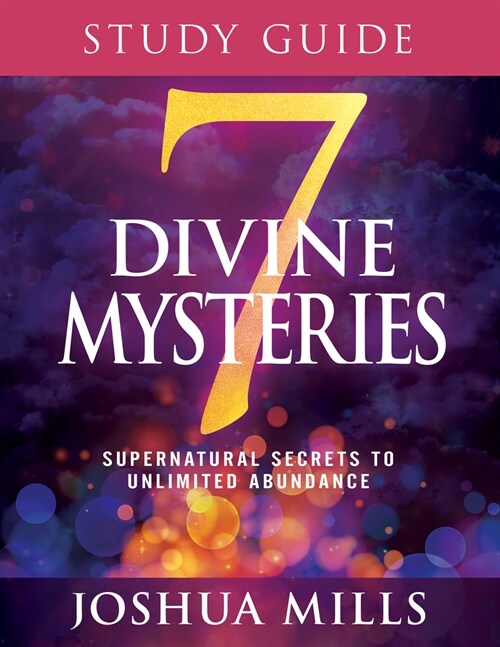 7 Divine Mysteries Study Guide: Supernatural Secrets to Unlimited Abundance (Paperback)