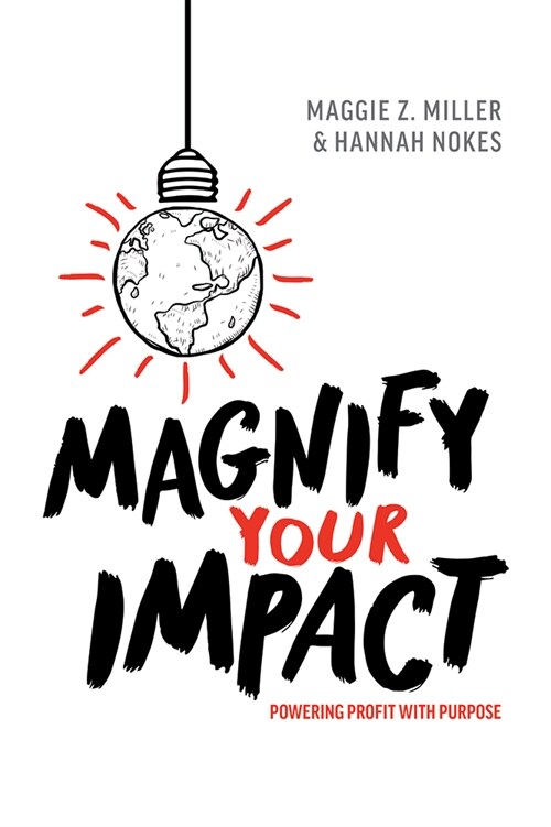 Magnify Your Impact: Powering Profit with Purpose (Hardcover)