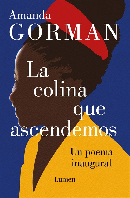 La Colina Que Ascendemos: Un Poema Inaugural / The Hill We Climb: An Inaugural P OEM for the Country: Bilingual Books (Hardcover)
