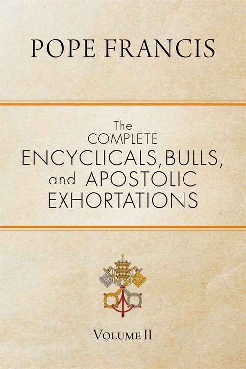 The Complete Encyclicals, Bulls, and Apostolic Exhortations: Volume 2 (Paperback)