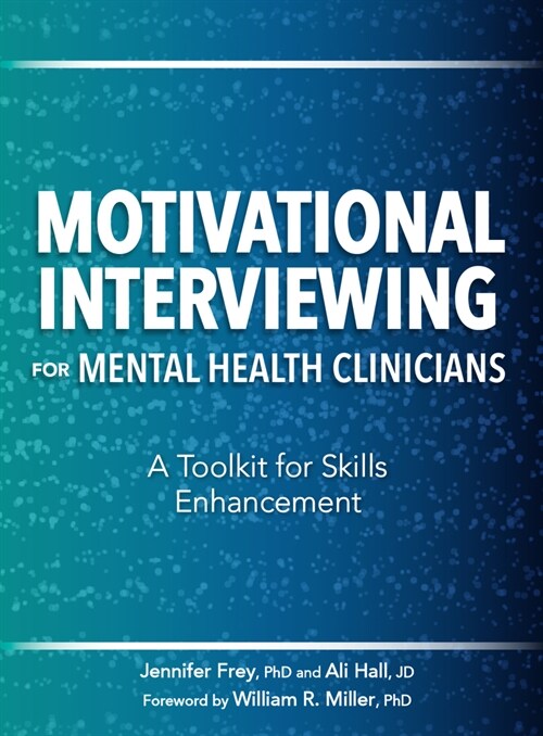 Motivational Interviewing for Mental Health Clinicians: A Toolkit for Skills Enhancement (Paperback)