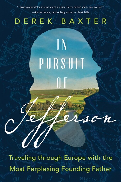 In Pursuit of Jefferson: Traveling Through Europe with the Most Perplexing Founding Father (Hardcover)