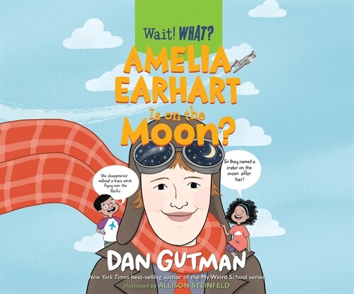 Amelia Earhart Is on the Moon? (Audio CD)