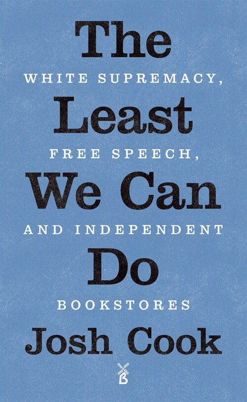 The Least We Can Do: White Supremacy, Free Speech, and Independent Bookstores (Paperback)