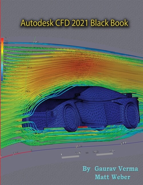 Autodesk CFD 2021 Black Book (Paperback)