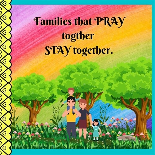 Families that PRAY together STAY together. (Paperback)