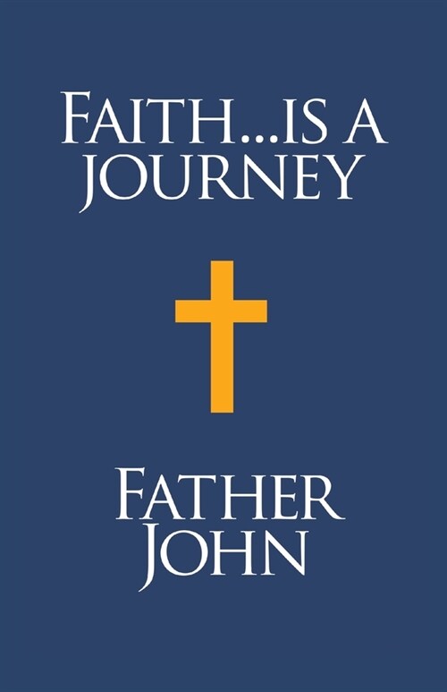 Faith... is a Journey (Paperback)