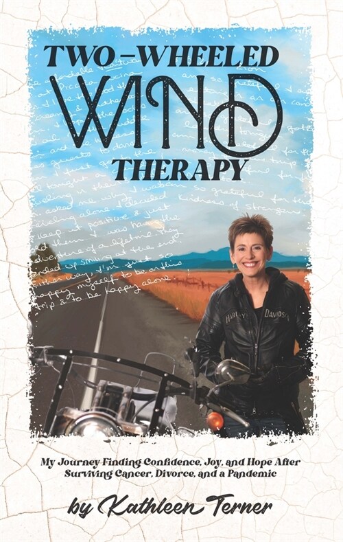 Two-Wheeled Wind Therapy: My Journey Finding Confidence, Joy, and Hope After Surviving Cancer, Divorce, and a Pandemic (Paperback)