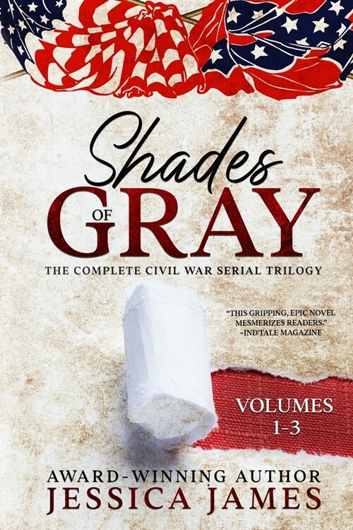 Shades of Gray: Complete Civil War Serial Trilogy: Complete Civil War Serial Trilogy (Paperback)